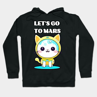 Funny Cat Let's go to Mars Hoodie